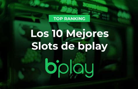 Bplay Mejores Slots .